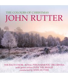 John Rutter - The Colours of Christmas